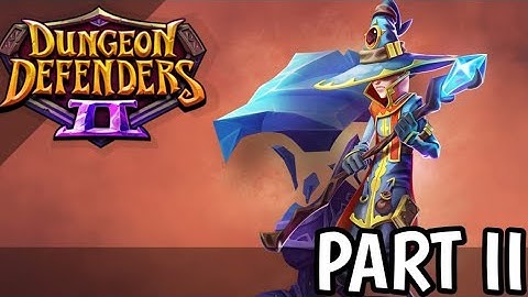 Dungeon Defender 2 | Walkthrough no Commentary- Part II