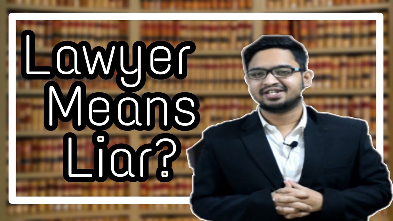 The Lawyer Lawyer Means Liar? Is It True? YouTube