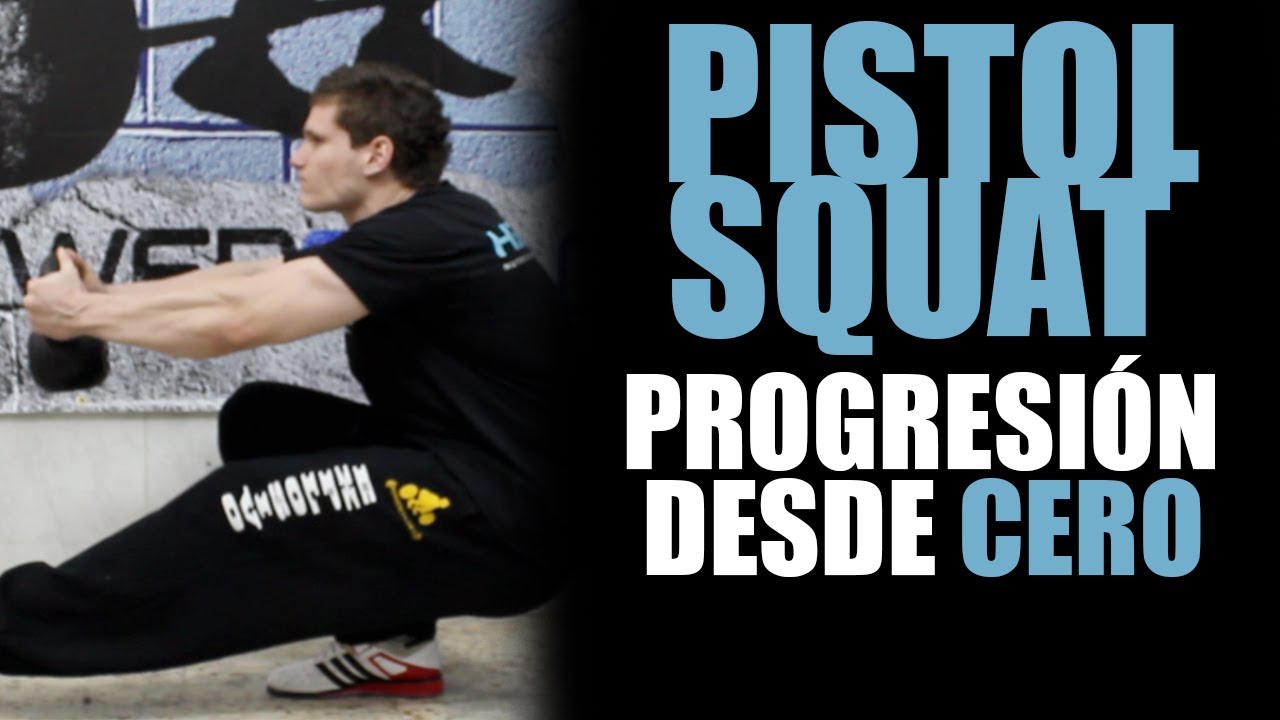 PISTOL SQUAT PROGRESIÓN - CONSIGUE FÁCILMENTE TU PRIMER PISTOL SQUAT (DESDE CERO)