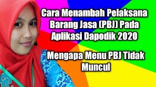Cara Menambah Pelaksana Pengadaan Barang Jasa Pbj Aplikasi Dapodik 2020 Dan Mengapa Tidak Muncul