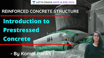 L 17 | Prestressed Concrete - Part 2 | Reinforced Concrete Structure | GATE/ESE 2020