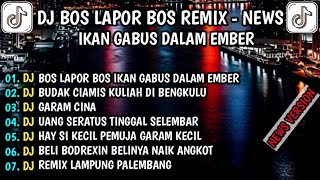 DJ BOS LAPOR BOS IKAN GABUS DALAM EMBER - UANG SERATUS TINGGAL SELEMBAR VIRAL TIKTOK TERBARU 2025 