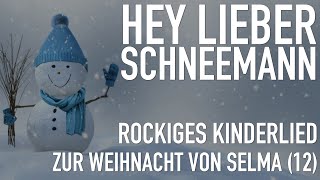 Hey lieber Schneemann | Rockiges Kinderlied zur Weihnacht gesungen von Selma (12)