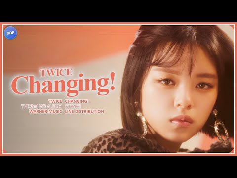 TWICE (トゥワイス) - Changing! (Line Distribution)