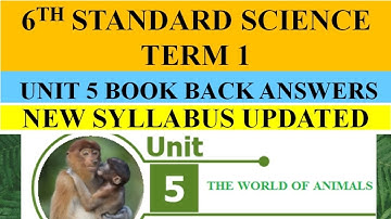 6TH STANDARD SCIENCE UNIT 5 TERM 1 THE WORLD OF ANIMALS BOOK BACK ANSWERS NEW SYLLABUS UPDATED 2021