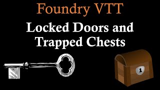 Foundry VTT Locked Doors and Trapped Chests