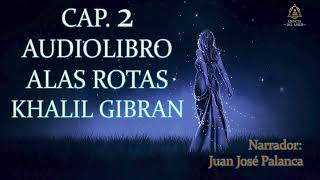 CAP.2  AUDIOLIBRO - ALAS ROTAS - KHALIL GIBRAN