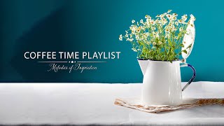 [Coffee Time Playlist]  Morning Relaxing Music 🎵 Morning Meditation Music, Stress Relief Music