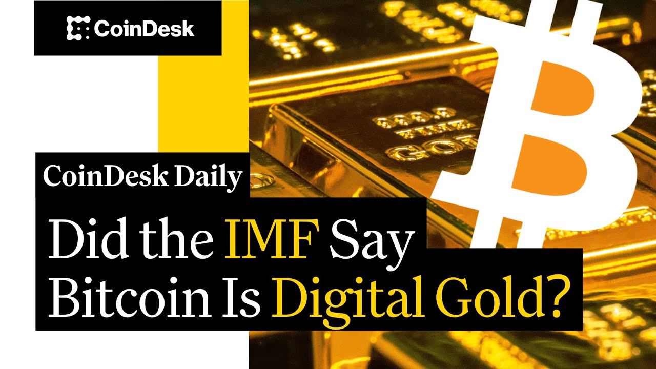 Did the IMF Say Bitcoin Is Digital Gold?