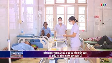 Các bệnh viện đảm bảo công tác cấp cứu và điều trị bệnh nhân dịp nghỉ lễ