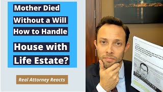 Mother Died Without Will. How to Handle House with Life Estate? Brother Wants More Than Half.