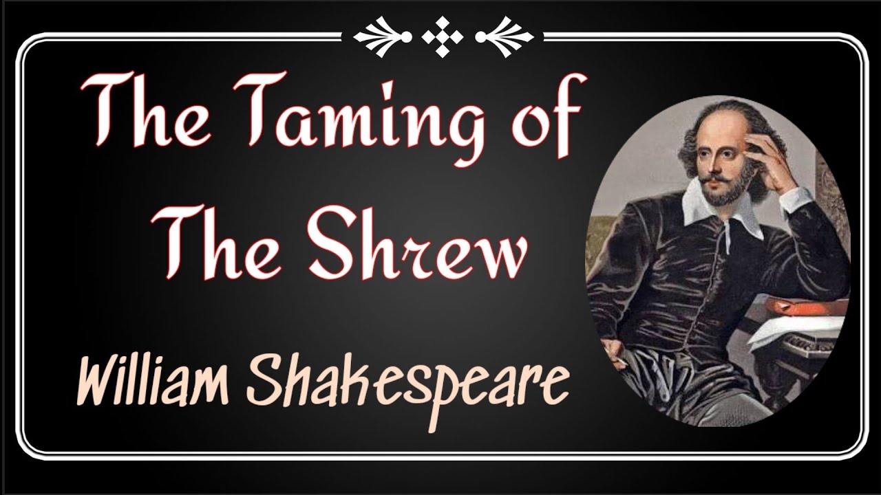 Summary Of The Taming Of The Shrew A Play By William Shakespeare summary-of-the-taming-of-the-shrew-a-play-by-william-shakespeare
