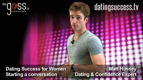 Matt Hussey - Dating Tips for Women - Starting a Conversation (GetTheGuy)
