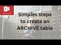 Why create an ARCHIVE? Create an archive table in Access
