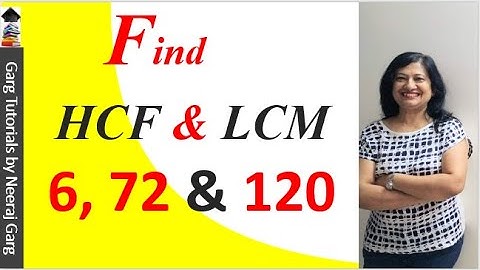 Find the HCF and LCM of 6 72 and 120 using the Prime Factorization Method | HCF and LCM of 3 numbers