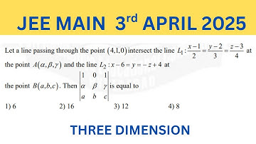 JEE MAIN 3RD APRIL 2025 Let a line passing through the point   4,1,0 intersect the line 11 2 3:2