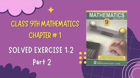 Class 9th Chapter#1 Solved Exercise #1. 2 Part 2