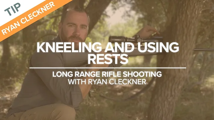 Kneeling and Using Rests | Long-Range Rifle Shooting with Ryan Cleckner