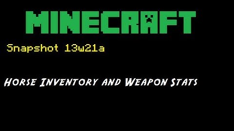 Minecraft Snapshot 13w21a Review - Horse Inventory and Weapon Stats