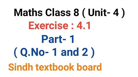 #Maths | Class 8 | Unit 4 | Exercise 4.1 Part 1 | Q.1 and 2 |  Sindh textbook board