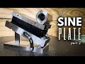 Making A Sine Plate Part 2 INHERITANCE MACHINING