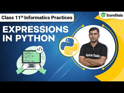 Class 11 Informatics Practices Chapter 4 - Expressions and Its Types in Python | Data Handling
