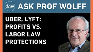 AskProfWolff:  Uber, Lyft: Profits Vs. Labor Law Protections