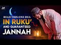 Read this one dua in ruku and guaranteed jannah