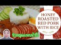 Honey Roasted Red Pork With Rice ll ข้าวหมูแดงอบน้ำผึ้ง
