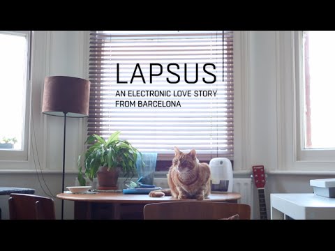 Lapsus: An Electronic Love Story From Barcelona // Spanish subtitles