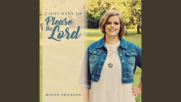 I Just Want to Please the Lord