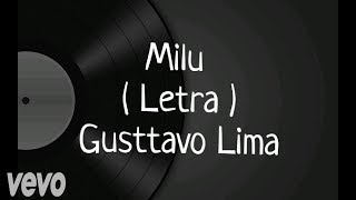 Video thumbnail of "Milu - Letra - Gustavo Lima"