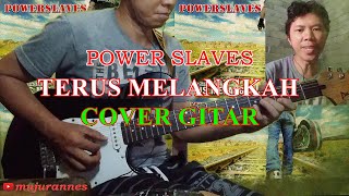 Power Slaves Terus Melangkah cover gitar