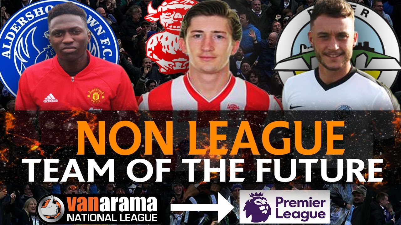 The Non League Team Of The Future YouTube
