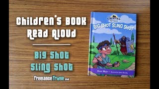 Big Shot Sling Shot- David and Goliath- Children's Book Read Aloud
