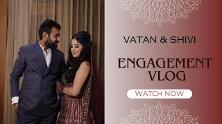 ENGAGEMENT VLOG ||  VATAN & SHIVI ||