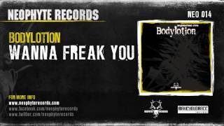 Bodylotion - Wanna Freak You (NEO014) (2002)