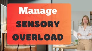 Managing AuDHD Sensory Overload Is EASIER Than You Think!