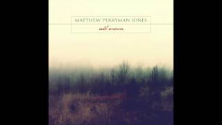 Video thumbnail of "Matthew Perryman Jones - Can't Get It Right (Official Audio)"