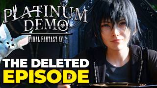 Final Fantasy XVs DELETED Episode - Platinum Demo