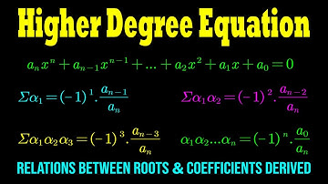 Higher Degree Polynomial Equation : Relations Between Roots & Coefficients | Theory of  Equations