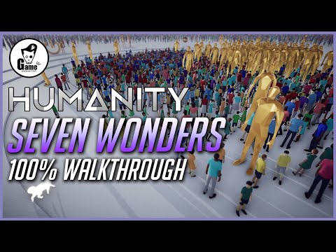 HUMANITY - All Seven Wonders 100% Walkhthrough