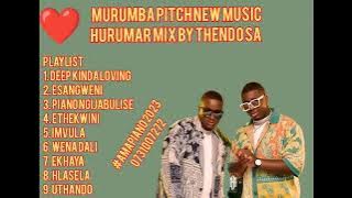 MURUMBA PITCH NEW MUSIC 2023 HURUMAR MIX BY THENDO SA AMAPIANO 2023| MURUMBA PITCH NEW ALBUM MIX