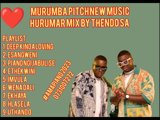 MURUMBA PITCH NEW MUSIC 2023 HURUMAR MIX BY THENDO SA AMAPIANO 2023| MURUMBA PITCH NEW ALBUM MIX class=