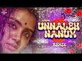 [DJ VINATER] - Unnaleh Naanum Mix | Exclusive Tik Tok Trend |  Hervin • 2024