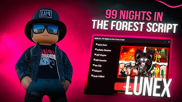 99 Nights In The Forest Script | 99 Nights In The Forest | Auto Night, INF ITEMS, Auto Farm [Free]