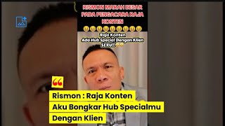 RISMON SIAP MEMBONGKAR HUBUNGAN SPECIAL RAJA KONTEN DENGAN KLIEN NYA. Seru !!