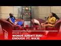 Words arent just enough ft waje