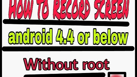 Screen recorder for android 4.4 or below without root