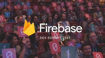 Firebase Dev Summit 2017 Highlights